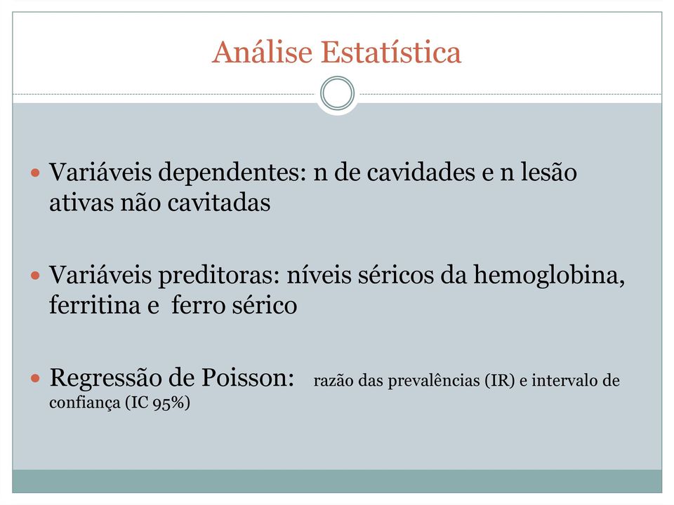 séricos da hemoglobina, ferritina e ferro sérico Regressão de