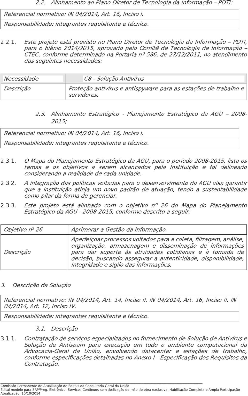 , Inciso I. Responsabilidade: integrantes requisitante e técnico. 2.2.1.