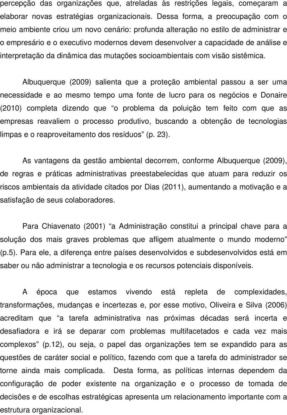 interpretação da dinâmica das mutações socioambientais com visão sistêmica.