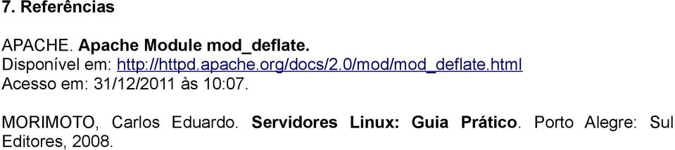0/mod/mod_deflate.html Acesso em: 31/12/2011 às 10:07.