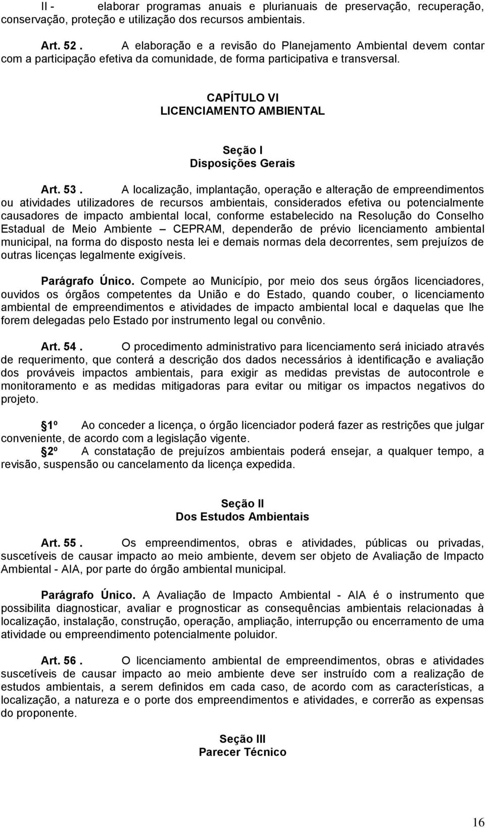 CAPÍTULO VI LICENCIAMENTO AMBIENTAL Seção I Disposições Gerais Art. 53.