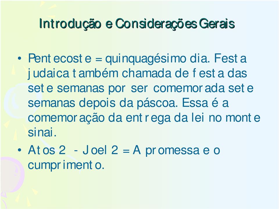 comemorada sete semanas depois da páscoa.