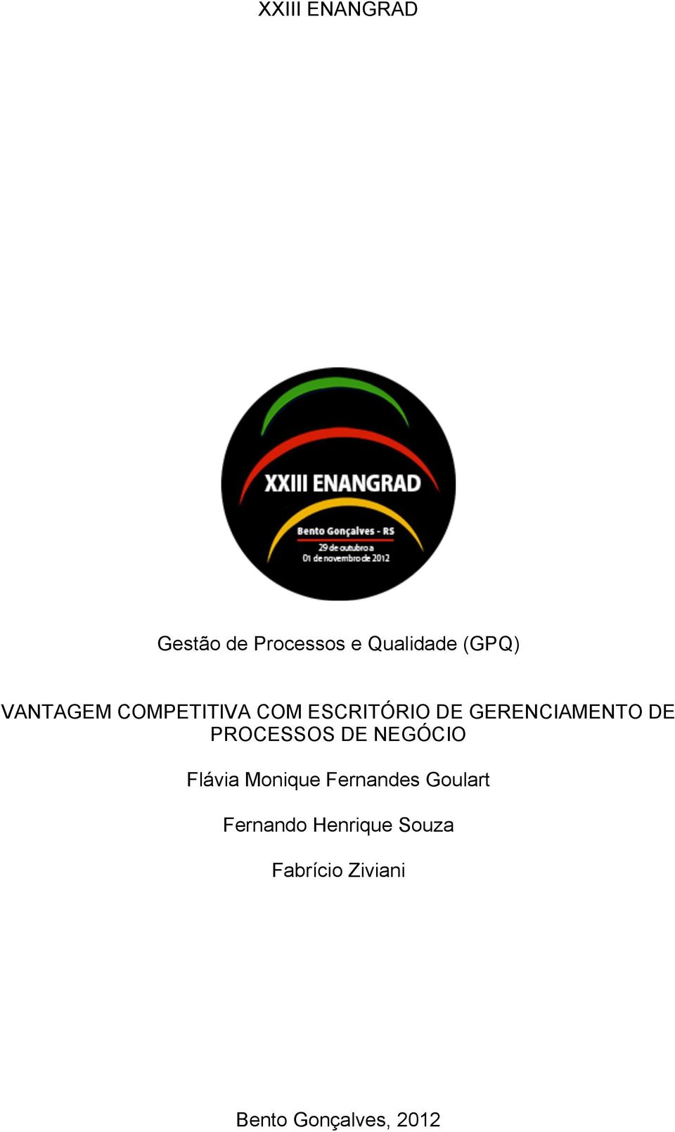 PROCESSOS DE NEGÓCIO Flávia Monique Fernandes Goulart