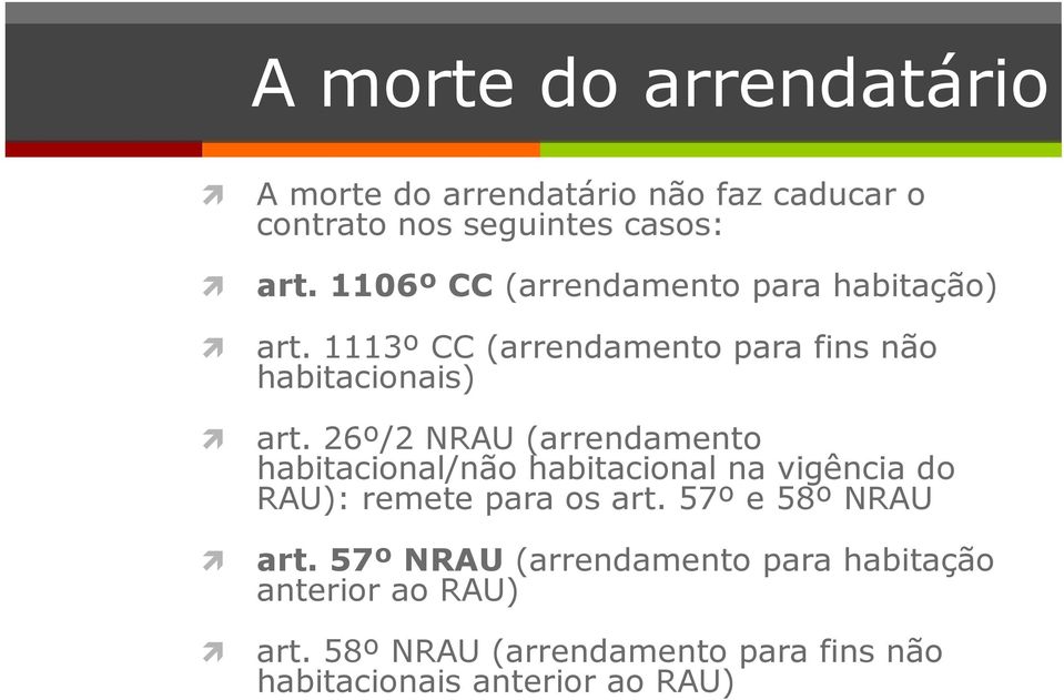 26º/2 NRAU (arrendamento habitacional/não habitacional na vigência do RAU): remete para os art.