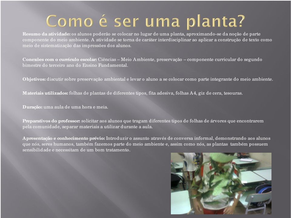 Conexões com o currículo escolar: Ciências Meio Ambiente, preservação componente curricular do segundo bimestre do terceiro ano do Ensino Fundamental.