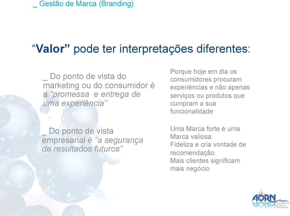 futuros Porque hoje em dia os consumidores procuram experiências e não apenas serviços ou produtos que cumpram a sua