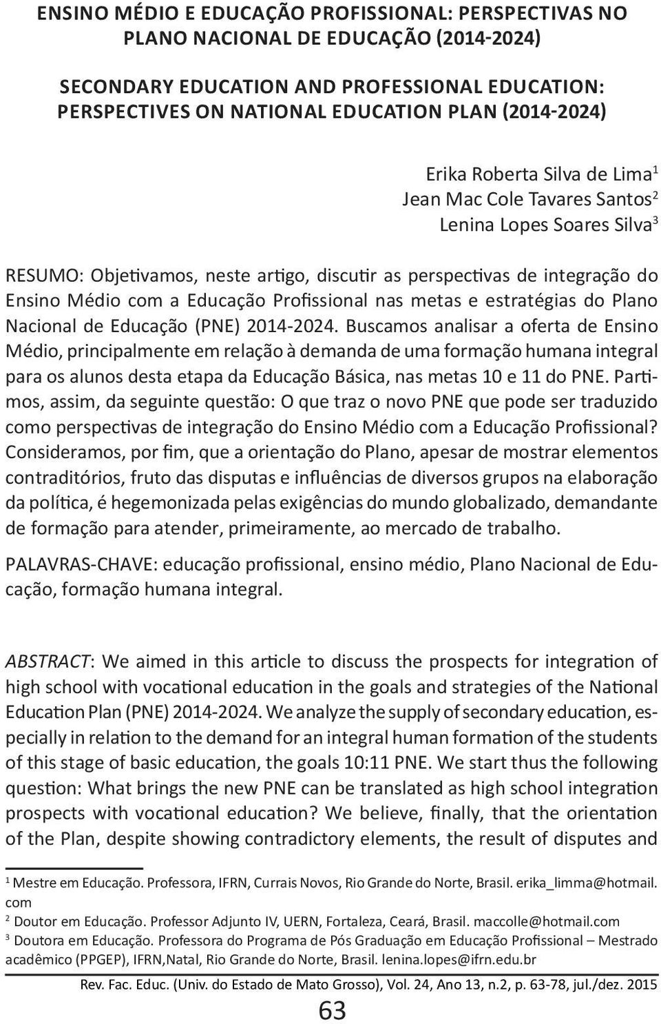 Profissional nas metas e estratégias do Plano Nacional de Educação (PNE) 2014-2024.