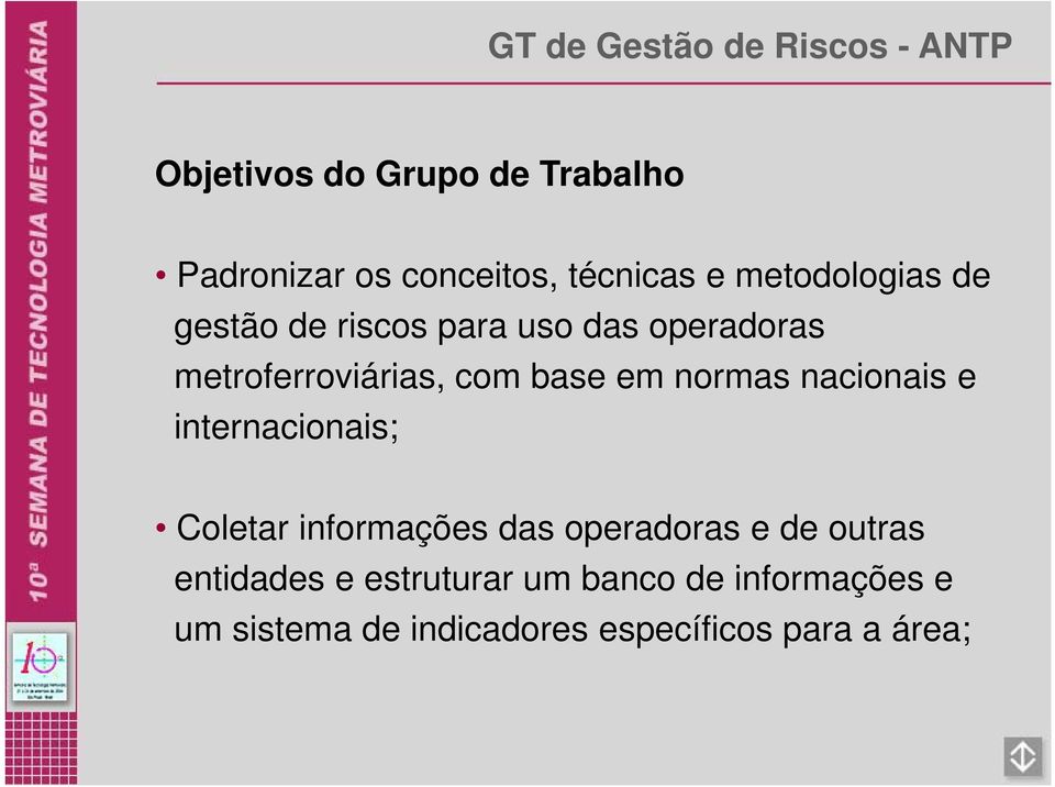 base em normas nacionais e internacionais; Coletar informações das operadoras e de outras