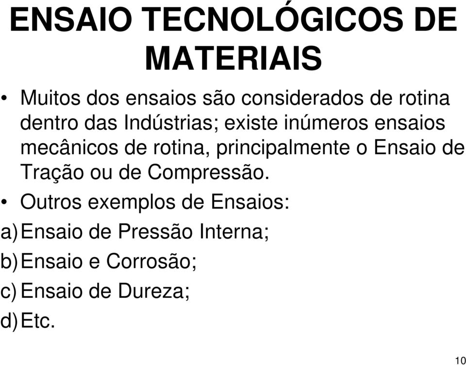 de Tração ou de Compressão.