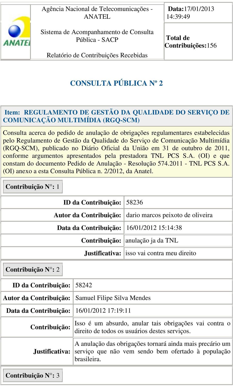 de Gestão da Qualidade do Serviço de Comunicação Multimídia (RGQ-SCM), publicado no Diário Oficial da União em 31 de outubro de 2011, conforme argumentos apresentados pela prestadora TNL PCS S.A.