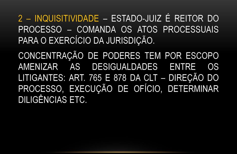 CONCENTRAÇÃO DE PODERES TEM POR ESCOPO AMENIZAR AS DESIGUALDADES ENTRE