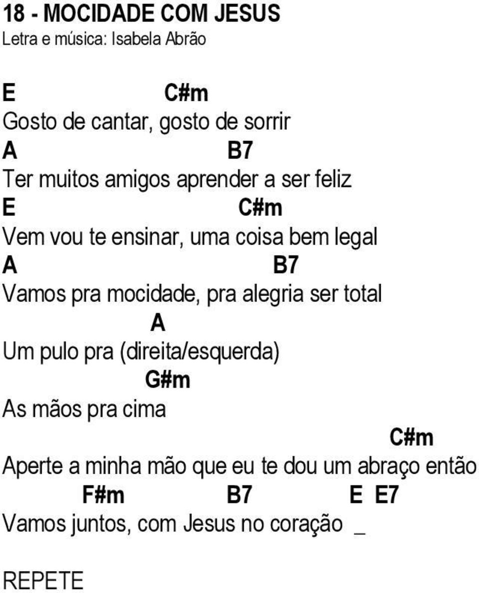 pra mocidade, pra alegria ser total A Um pulo pra (direita/esquerda) #m As mãos pra cima C#m