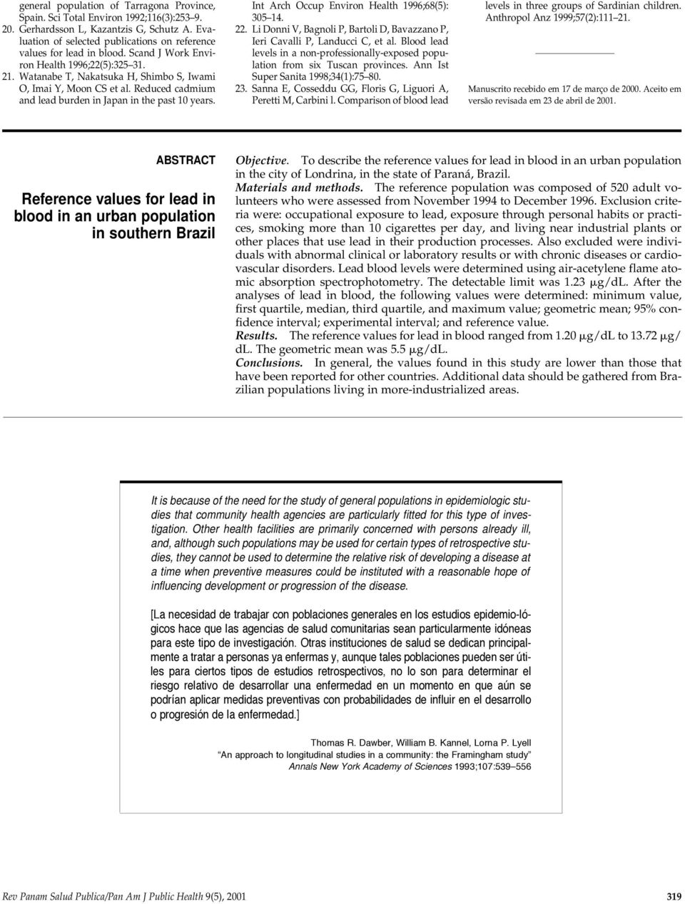 Reduced cadmium and lead burden in Japan in the past 10 years. Int Arch Occup Environ Health 1996;68(5): 305 14. 22. Li Donni V, Bagnoli P, Bartoli D, Bavazzano P, Ieri Cavalli P, Landucci C, et al.