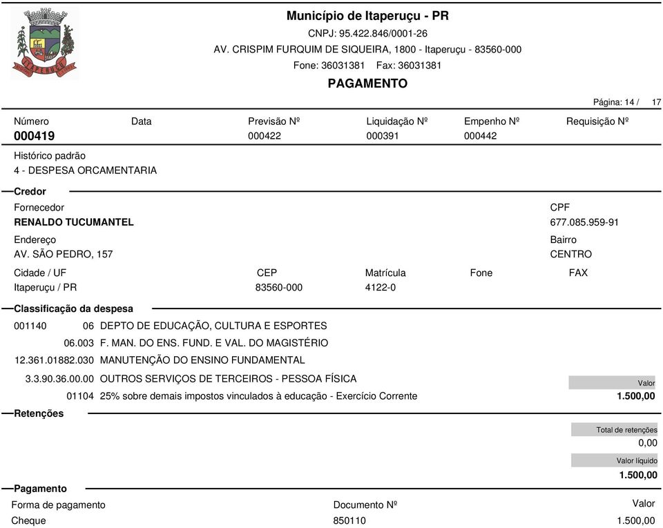 DO MAGISTÉRIO 12.361.01882.030 MANUTENÇÃO DO ENSINO FUNDAMENTAL 3.3.90.36.00.