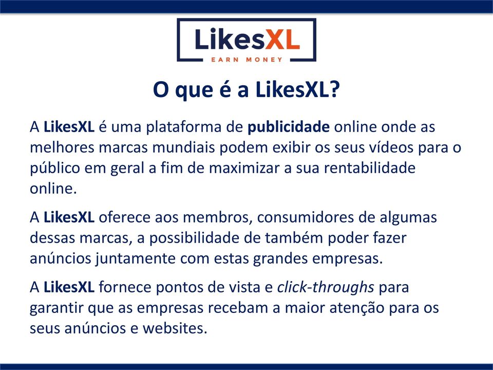 público em geral a fim de maximizar a sua rentabilidade online.