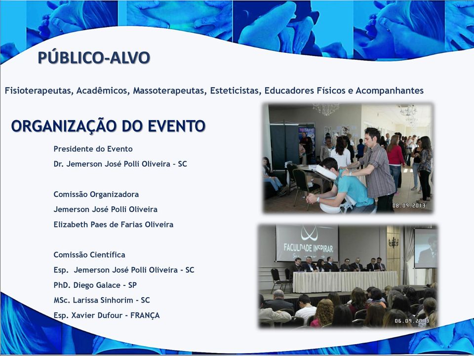 Jemerson José Polli Oliveira SC Comissão Organizadora Jemerson José Polli Oliveira Elizabeth Paes de