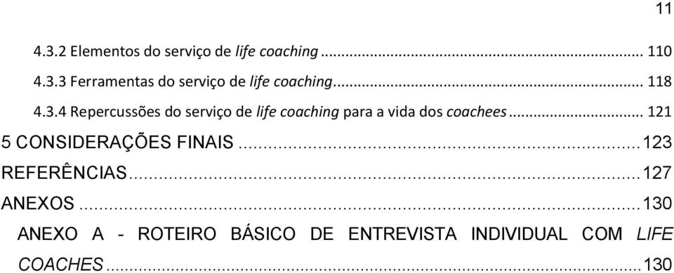.. 121 5 CONSIDERAÇÕES FINAIS... 123 REFERÊNCIAS... 127 ANEXOS.