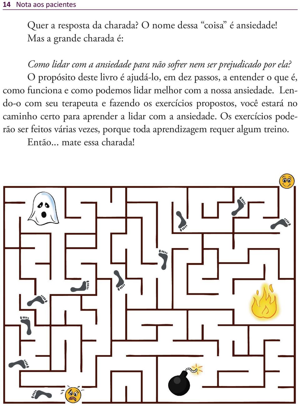 O propósito deste livro é ajudá-lo, em dez passos, a entender o que é, como funciona e como podemos lidar melhor com a nossa ansiedade.