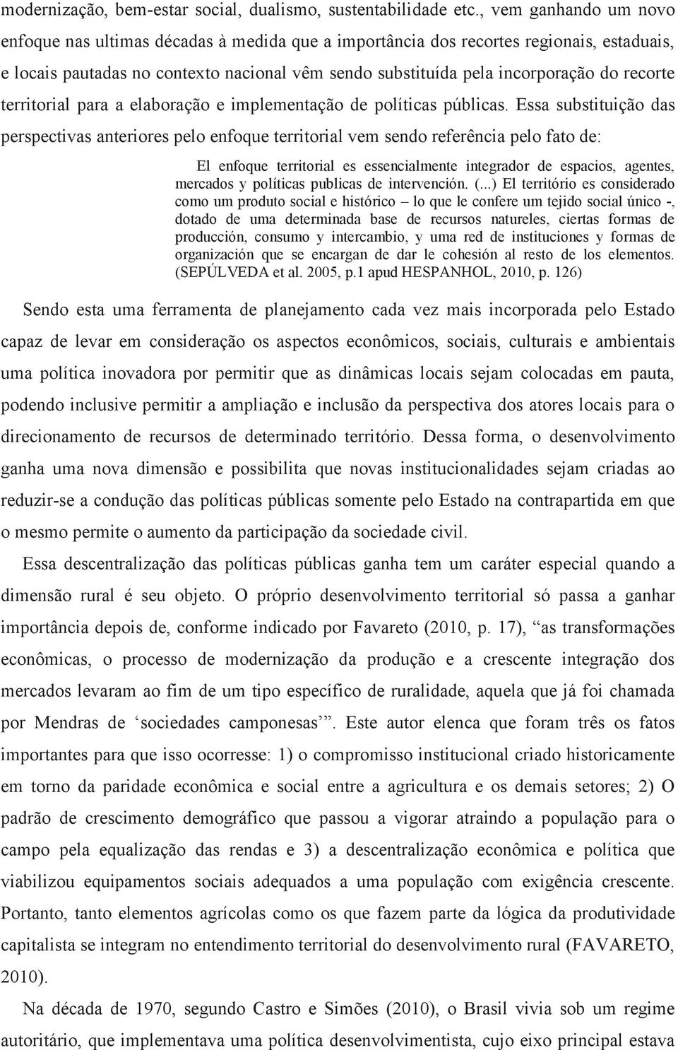 recorte territorial para a elaboração e implementação de políticas públicas.