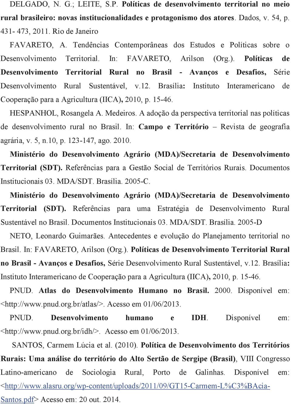 Políticas de Desenvolvimento Territorial Rural no Brasil - Avanços e Desafios, Série Desenvolvimento Rural Sustentável, v.12.