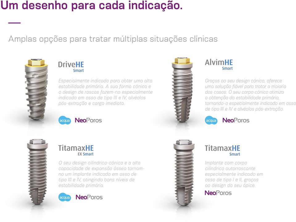 Graças ao seu design cónico, oferece uma solução fiável para tratar a maioria dos casos.