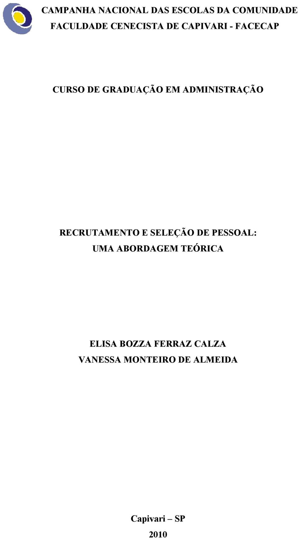 ADMINISTRAÇÃO RECRUTAMENTO E SELEÇÃO DE PESSOAL: UMA