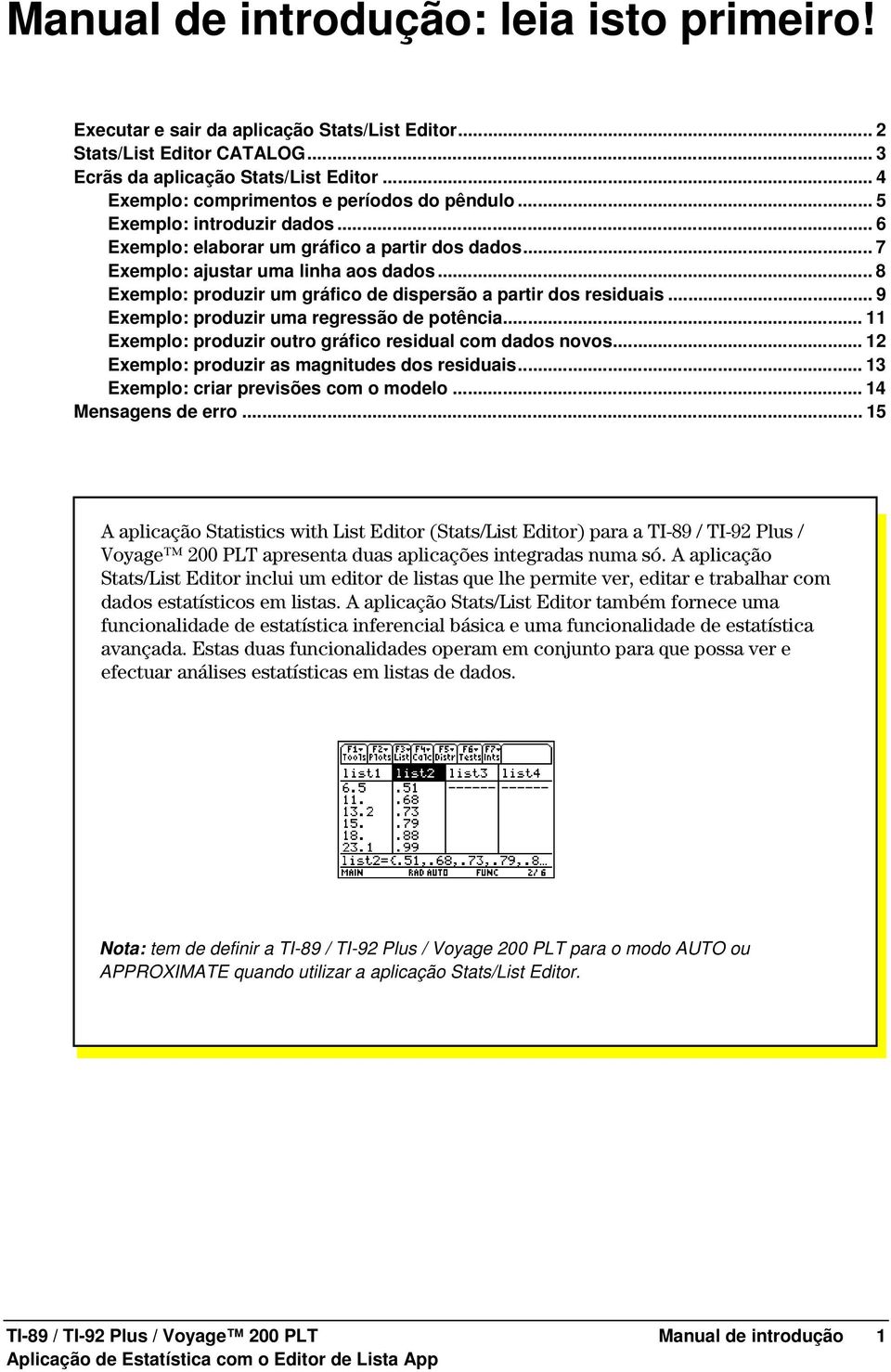 .. 8 : produzir um gráfico de dispersão a partir dos residuais... 9 : produzir uma regressão de potência... 11 : produzir outro gráfico residual com dados novos.