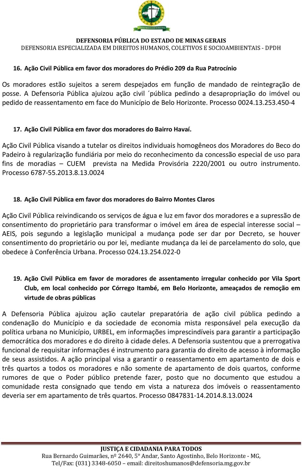 Ação Civil Pública em favor dos moradores do Bairro Havaí.