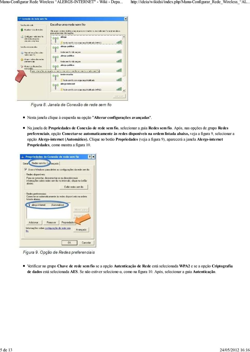 Após, nas opções de grupo Redes preferenciais, opção Conectar-se automaticamente às redes disponíveis na ordem listada abaixo, veja a figura 9, selecionar a opção Alergs-internet