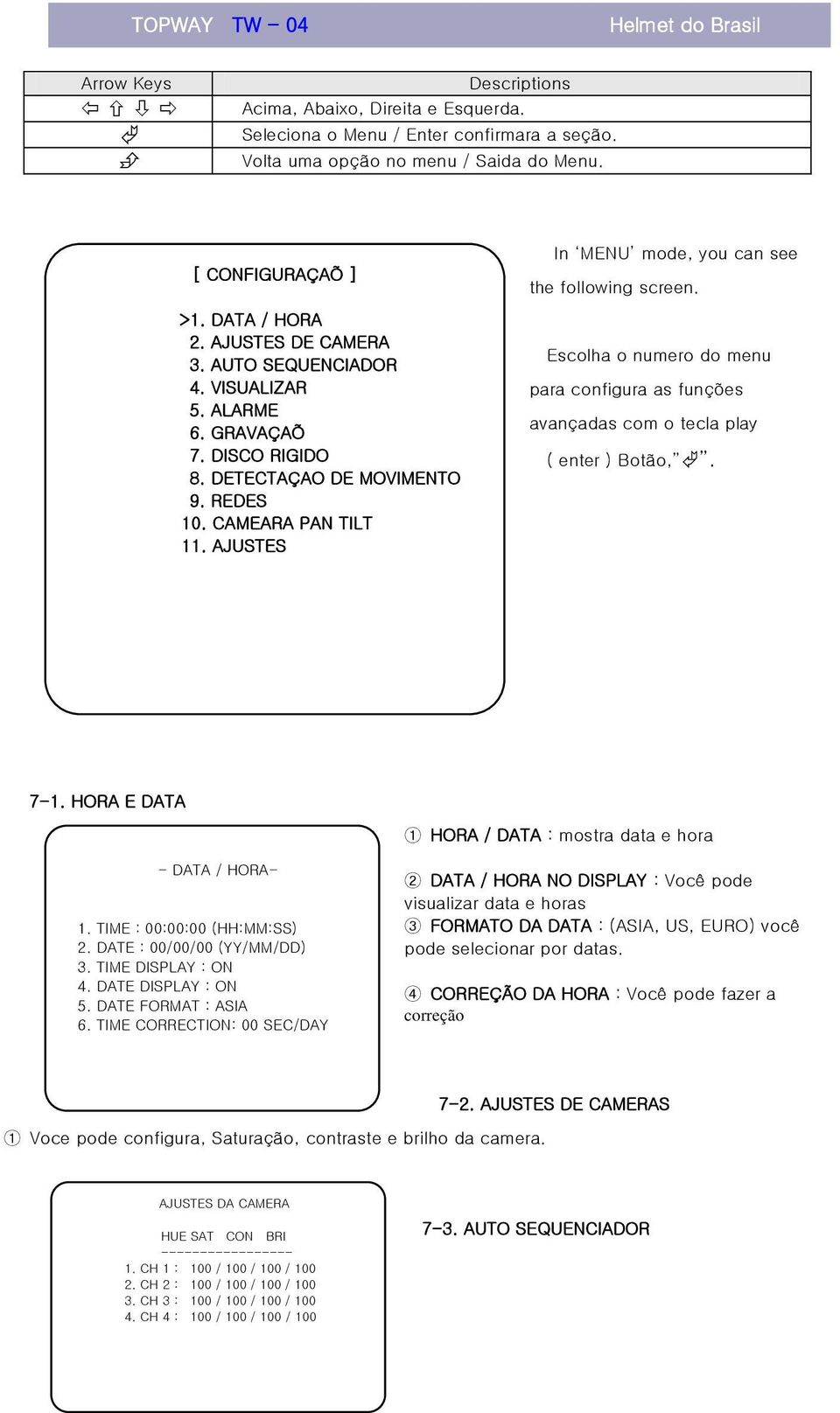 AJUSTES In MENU mode, you can see the following screen. Escolha o numero do menu para configura as funções avançadas com o tecla play ( enter ) Botão,. 7-1.