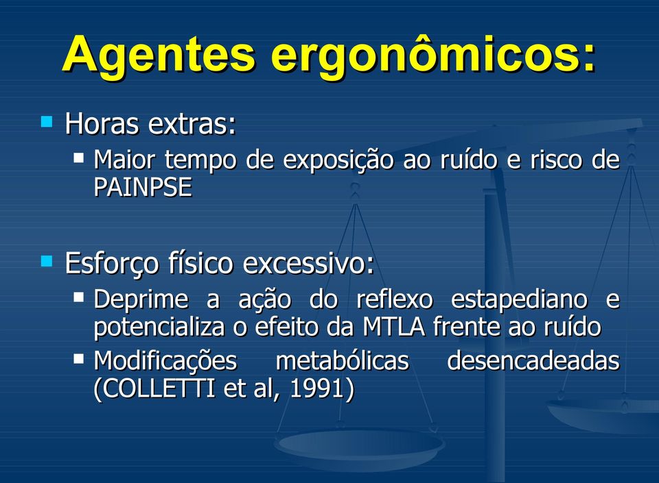 do reflexo estapediano e potencializa o efeito da MTLA frente ao