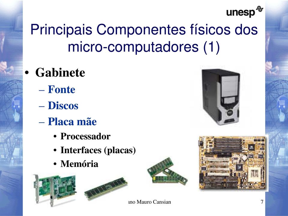 computadores (1) Placa mãe Processador