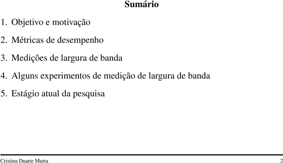 Medições de largura de banda 4.