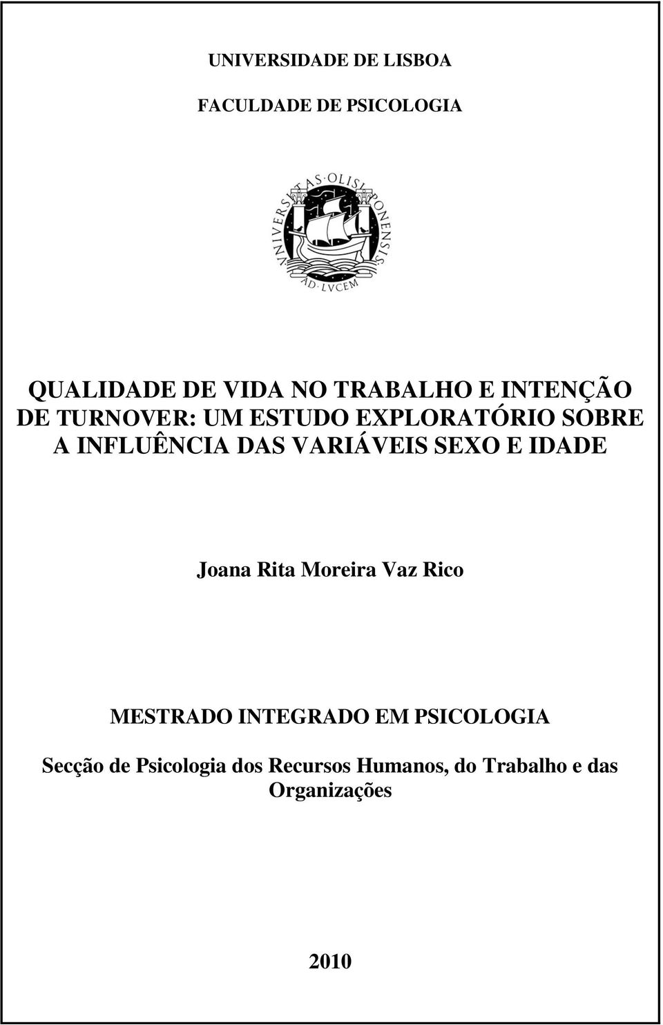 VARIÁVEIS SEXO E IDADE Joana Rita Moreira Vaz Rico MESTRADO INTEGRADO EM