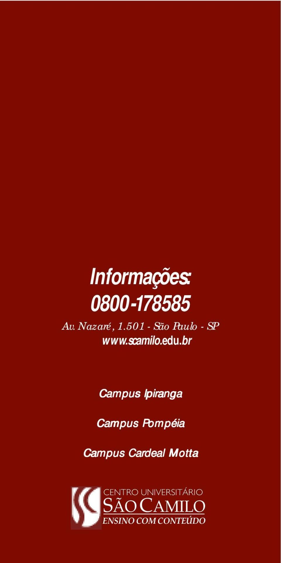 br Campus Ipiranga Campus Pompéia Campus