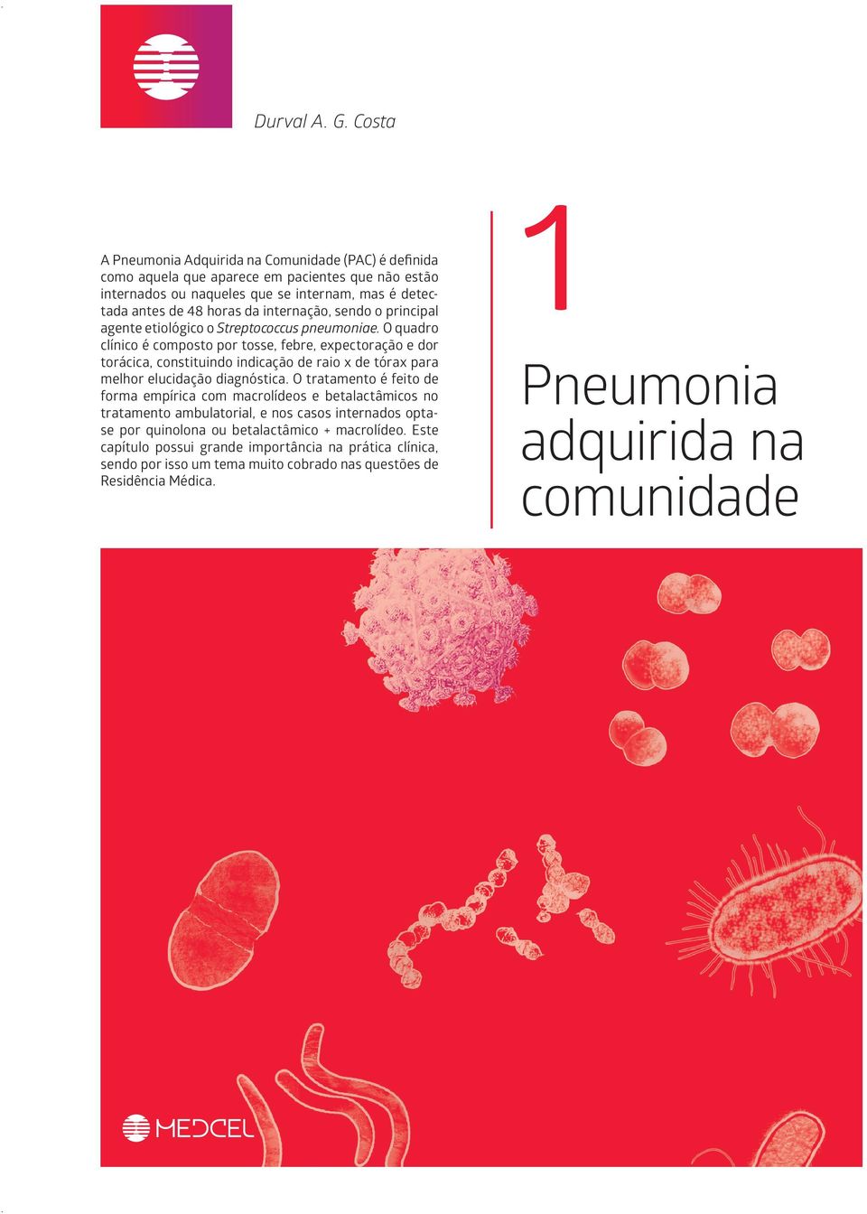 internação, sendo o principal agente etiológico o Streptococcus pneumoniae.