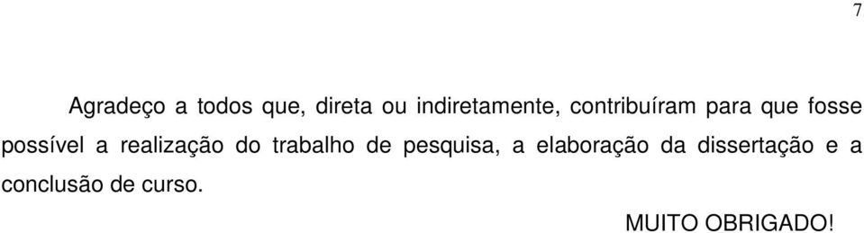 possível a realização do trabalho de pesquisa,