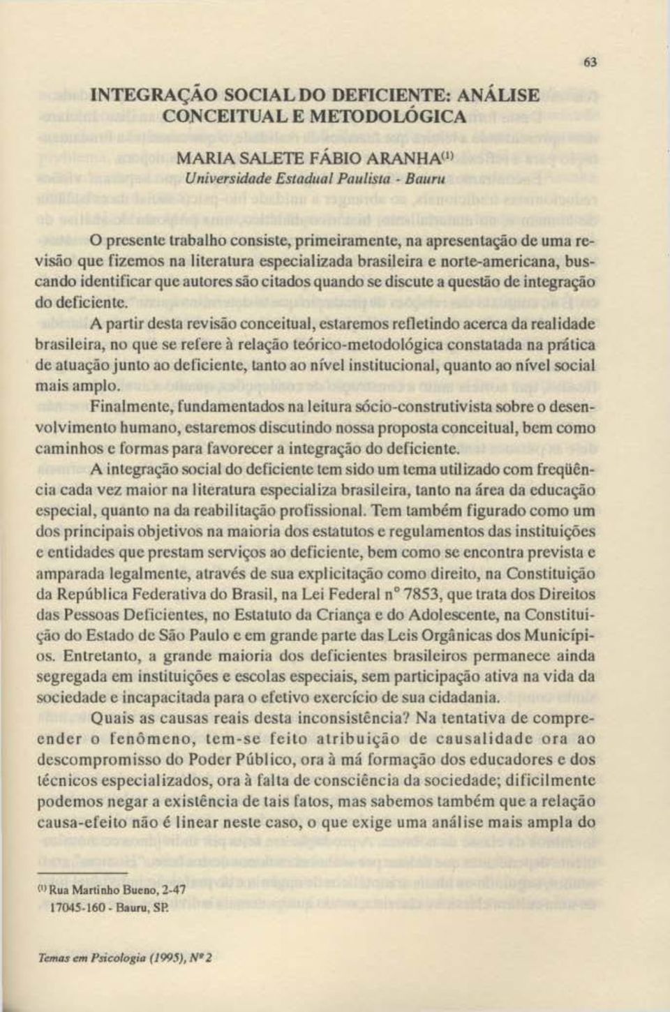 'io que filemos na literatura especialilada brasileira e norte-amerieana, buscando identificar que autores são citados quando se discute a questão de integração dodcficientc.