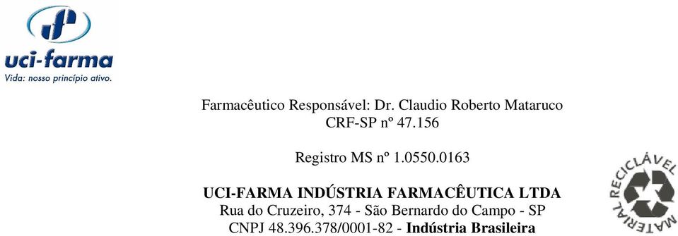 0550.0163 UCI-FARMA INDÚSTRIA FARMACÊUTICA LTDA Rua do