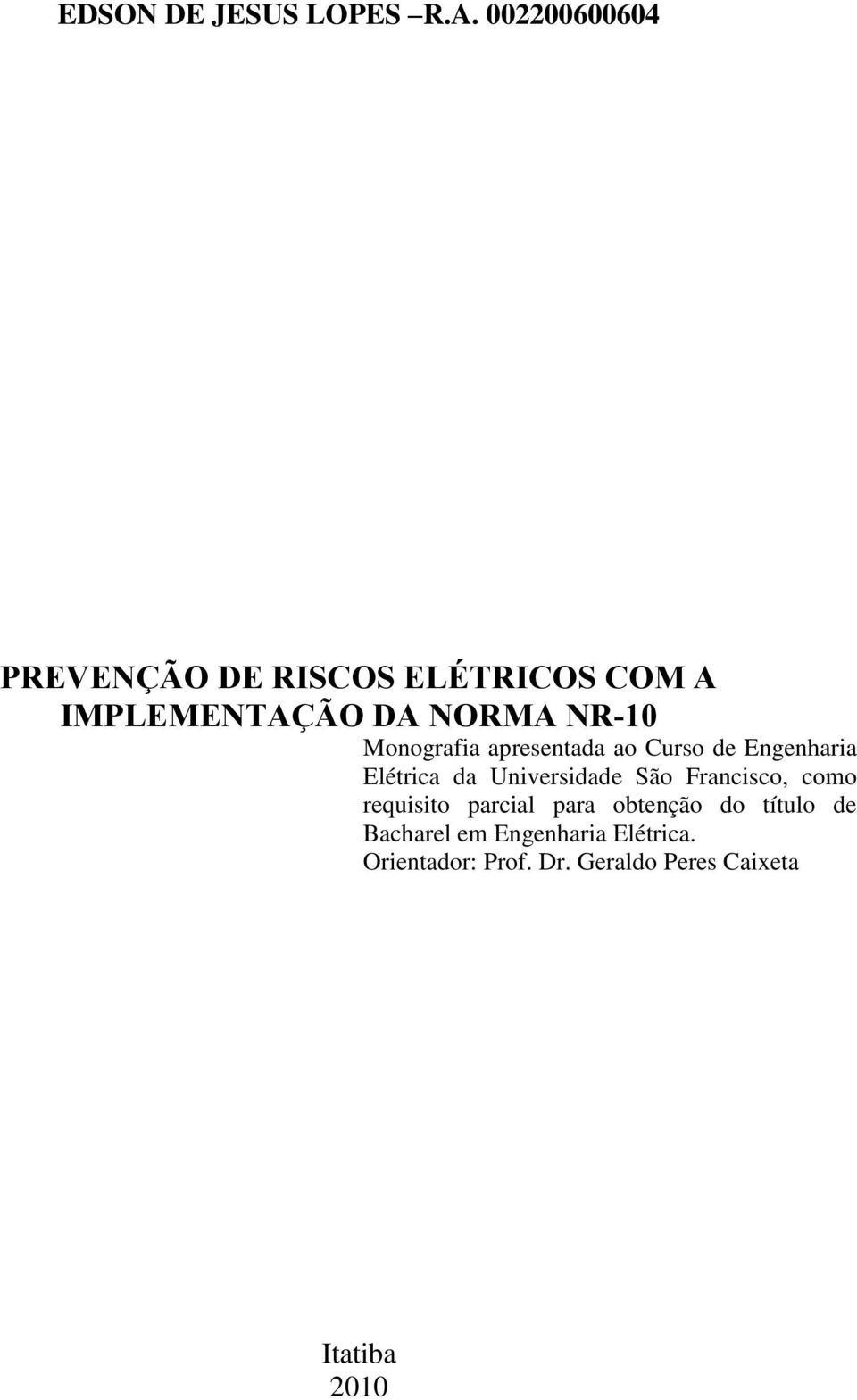 Monografia apresentada ao Curso de Engenharia Elétrica da Universidade São