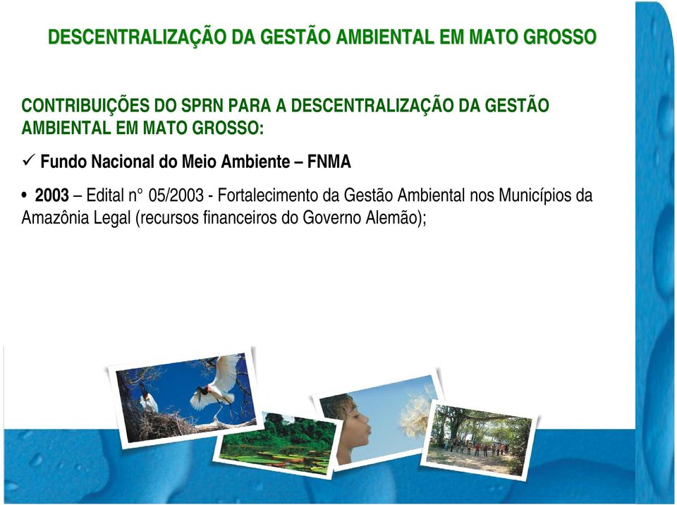 2003 Edital n 05/2003 - Fortalecimento da Gestão Ambiental nos