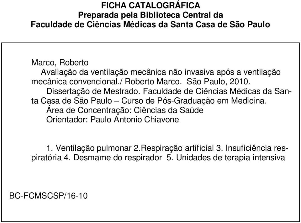 Faculdade de Ciências Médicas da Santa Casa de São Paulo Curso de Pós-Graduação em Medicina.
