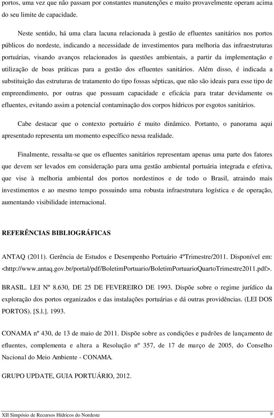 visando avanços relacionados às questões ambientais, a partir da implementação e utilização de boas práticas para a gestão dos efluentes sanitários.