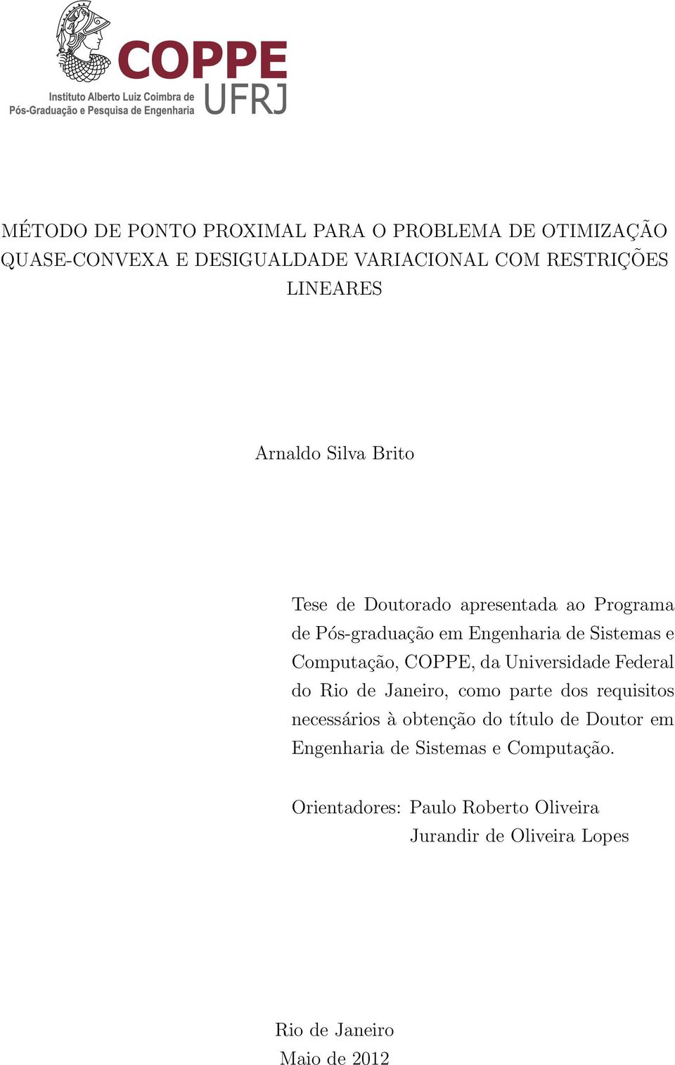 COPPE, da Universidade Federal do Rio de Janeiro, como parte dos requisitos necessários à obtenção do título de Doutor em