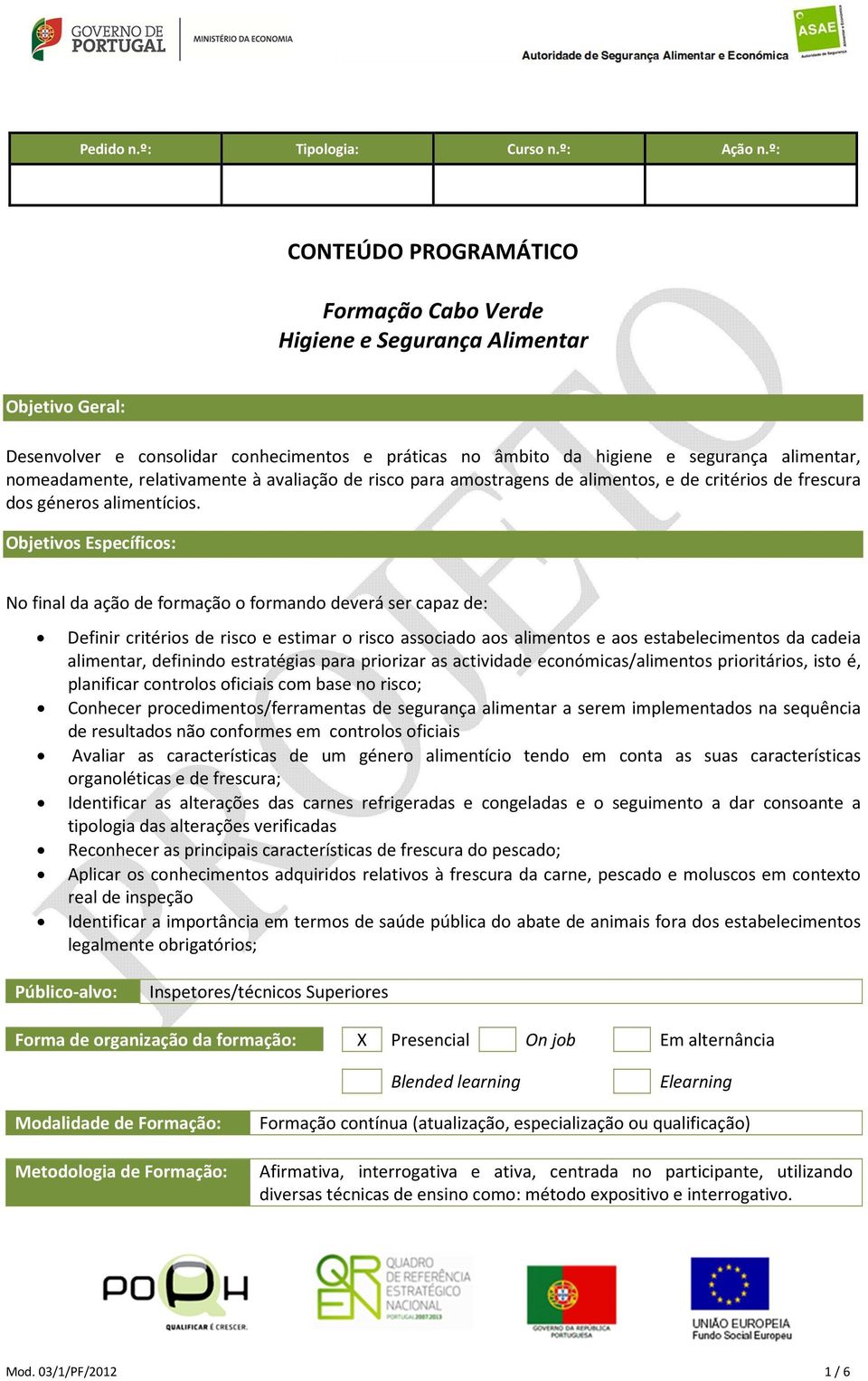 relativamente à avaliação de risco para amostragens de alimentos, e de critérios de frescura dos géneros alimentícios.