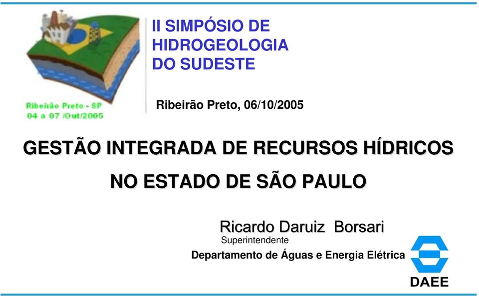 HÍDRICOSH NO ESTADO DE SÃO PAULO Ricardo Daruiz