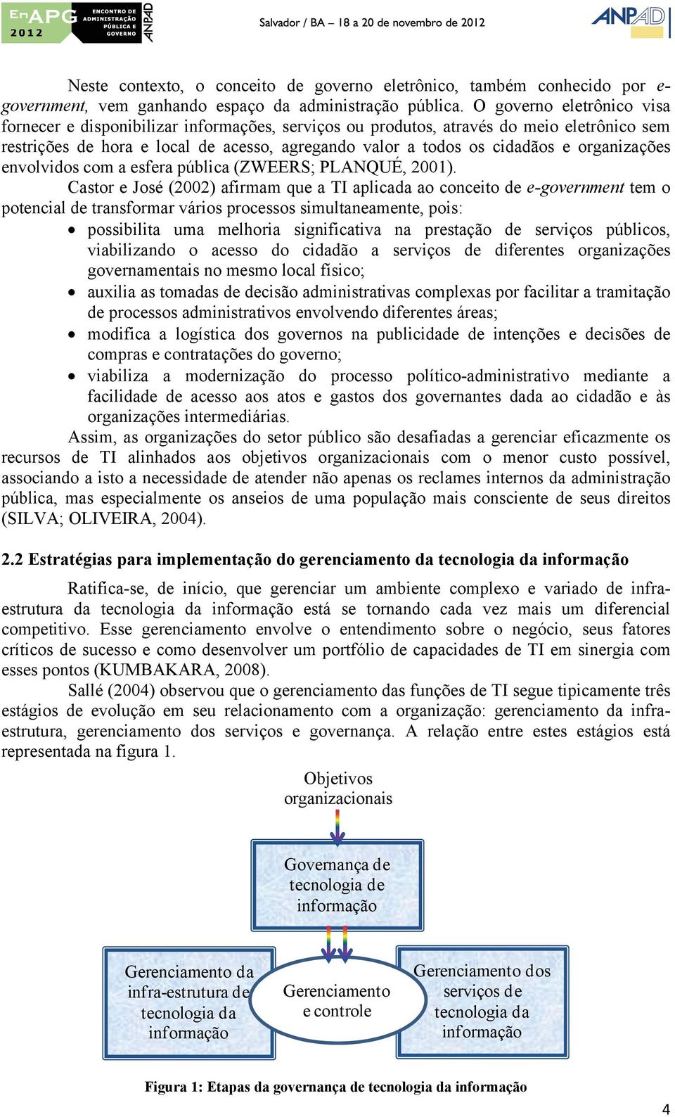 organizações envolvidos com a esfera pública (ZWEERS; PLANQUÉ, 2001).