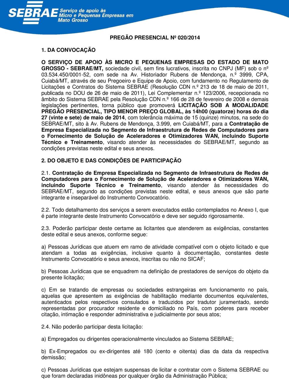 450/0001-52, com sede na Av. Historiador Rubens de Mendonça, n.