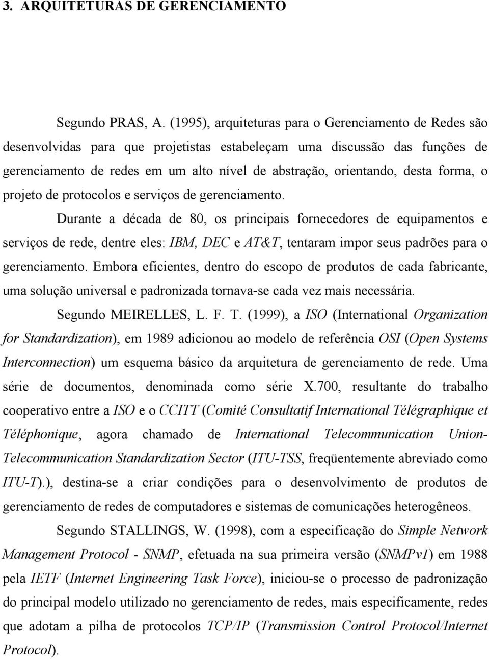 desta forma, o projeto de protocolos e serviços de gerenciamento.