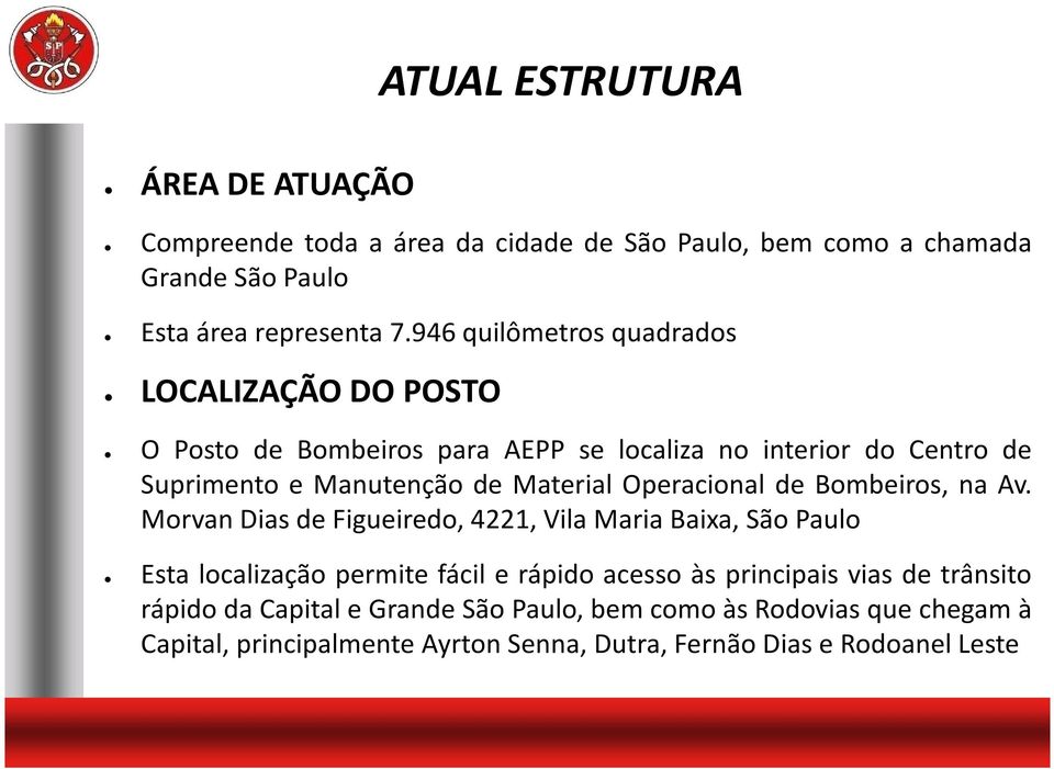 Material Operacional de Bombeiros, na Av.